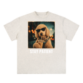 "STAY PATIENT" T-Shirt