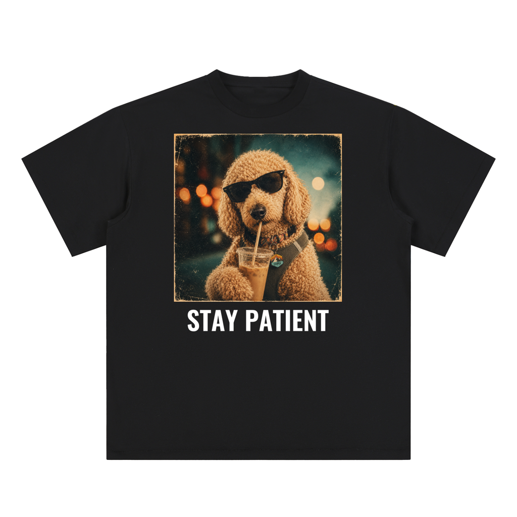 "STAY PATIENT" T-Shirt